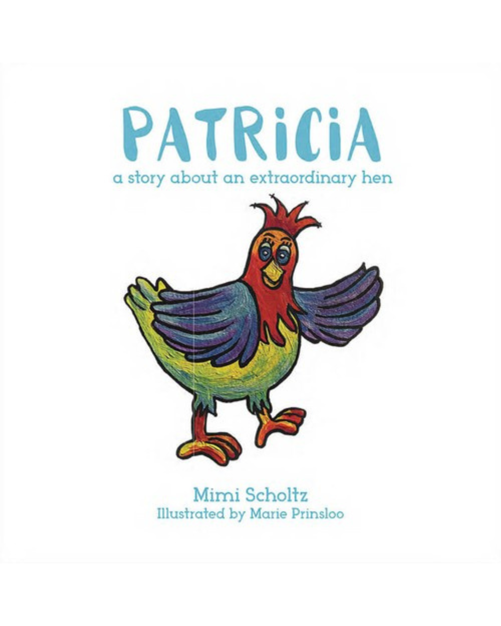 Patricia, a story about an extraordinary hen